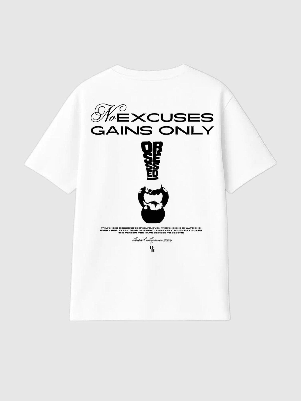 Camiseta Gains Only branca, costas: No Excuses Gains Only com kettlebell